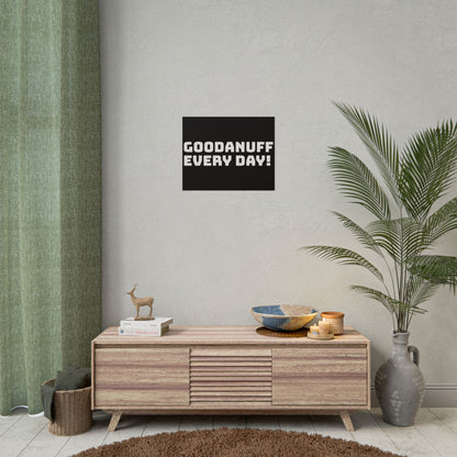 GoodaNuff Every Day! Poster