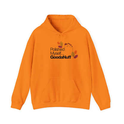 Polished Myself...GoodaNuff Fall Unisex Hoodie