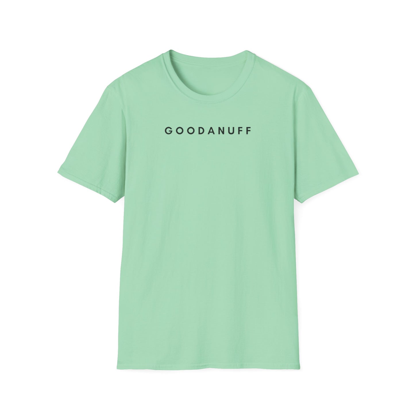Raising Tiny humans isn't easy but this Mama still shows up GoodaNuff every day! Unisex Softstyle T-Shirt
