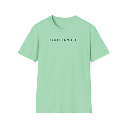 Raising Tiny humans isn't easy but this Mama still shows up GoodaNuff every day! Unisex Softstyle T-Shirt