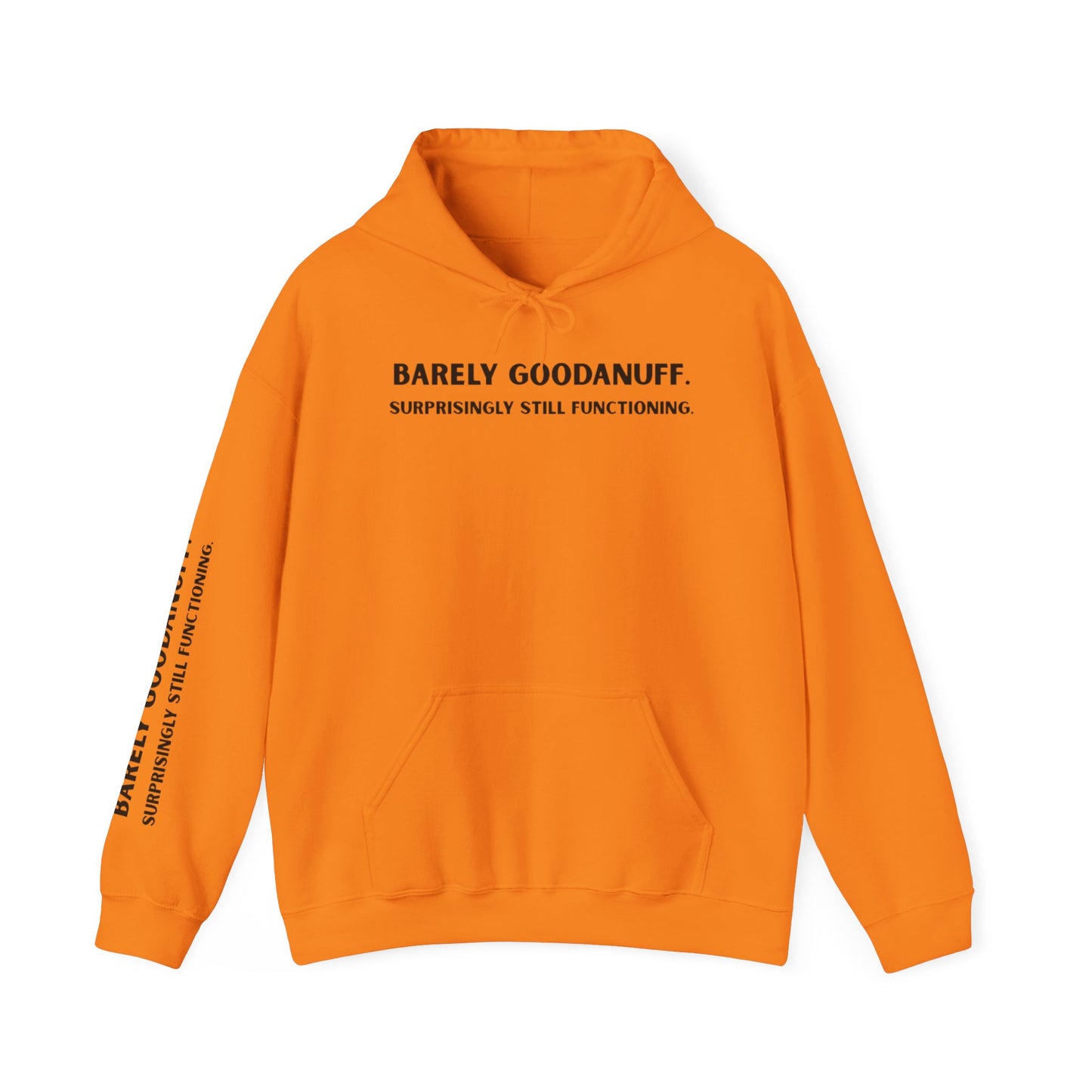 Barely GoodaNuff. Surprisingly Still Functioning Unisex Hoodie