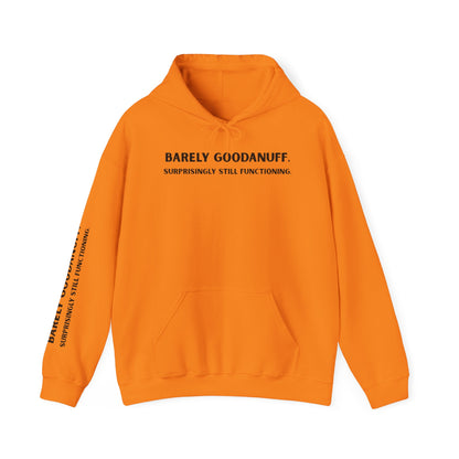 Barely GoodaNuff. Surprisingly Still Functioning Unisex Hoodie