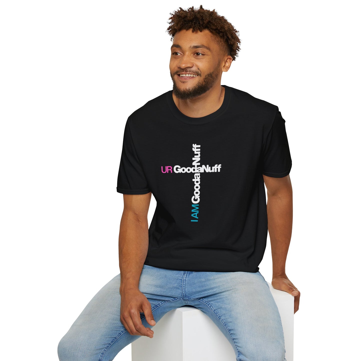 I AM GoodaNuff. UR GoodaNuff Unisex Softstyle T-Shirt