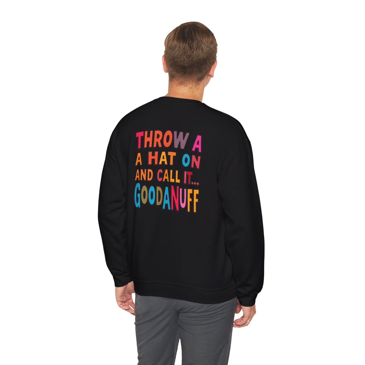 Throw a Hat on and Call it...GoodaNuff Unisex Crewneck
