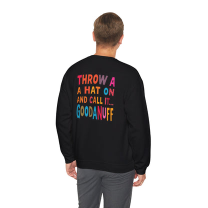 Throw a Hat on and Call it...GoodaNuff Unisex Crewneck