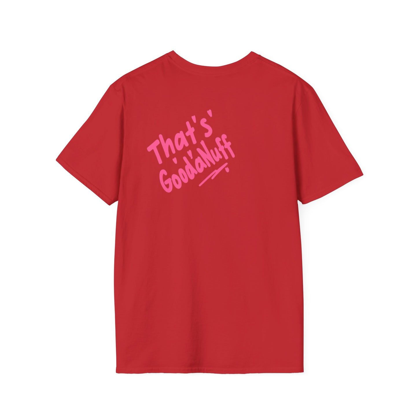 That's GoodaNuff Unisex Softstyle T-Shirt