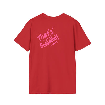 That's GoodaNuff Unisex Softstyle T-Shirt