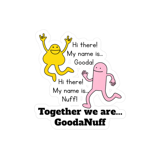 Gooda and Nuff Sticker