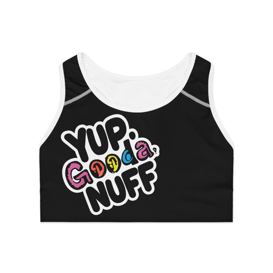 Yup, GoodaNuff Sports Bra