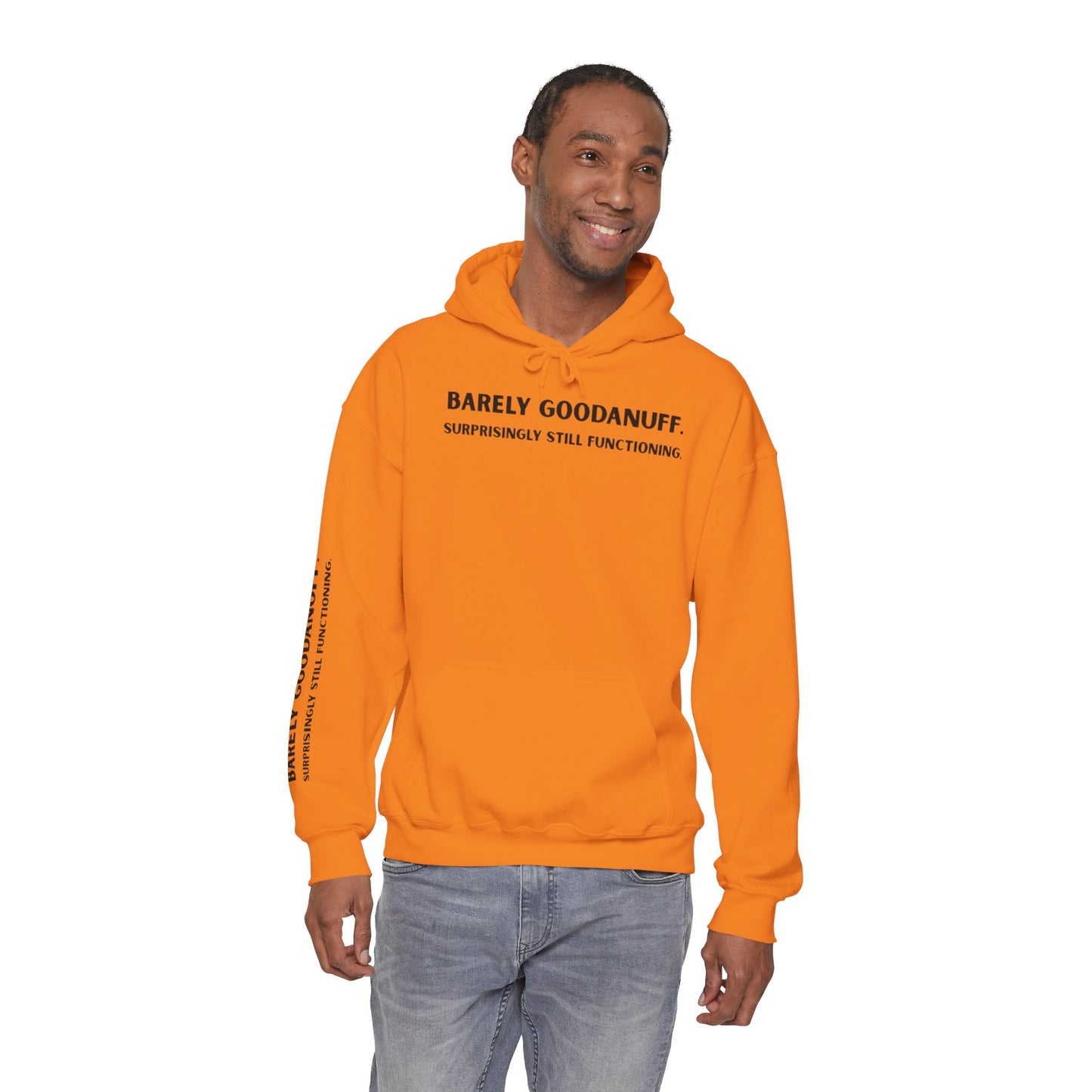Barely GoodaNuff. Surprisingly Still Functioning Unisex Hoodie