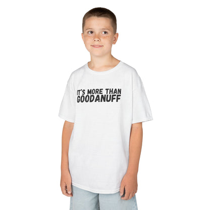 It's more than GoodaNuff Unisex Youth T-Shirt