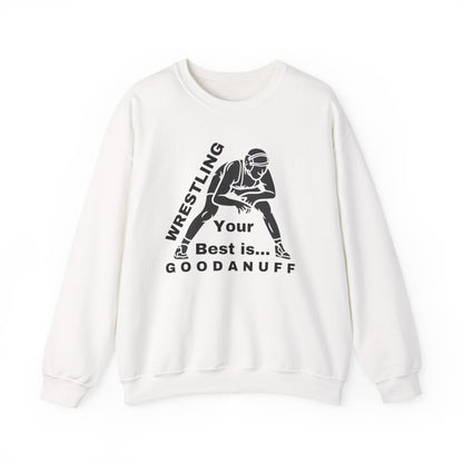 Wrestling your Best is GoodaNuff Unisex Crewneck