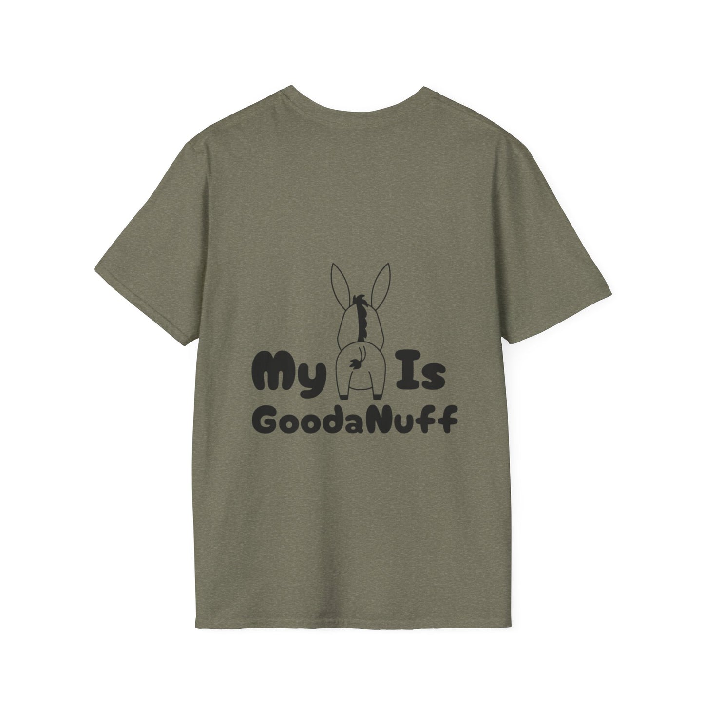 My A** is GoodaNuff Softstyle T-Shirt
