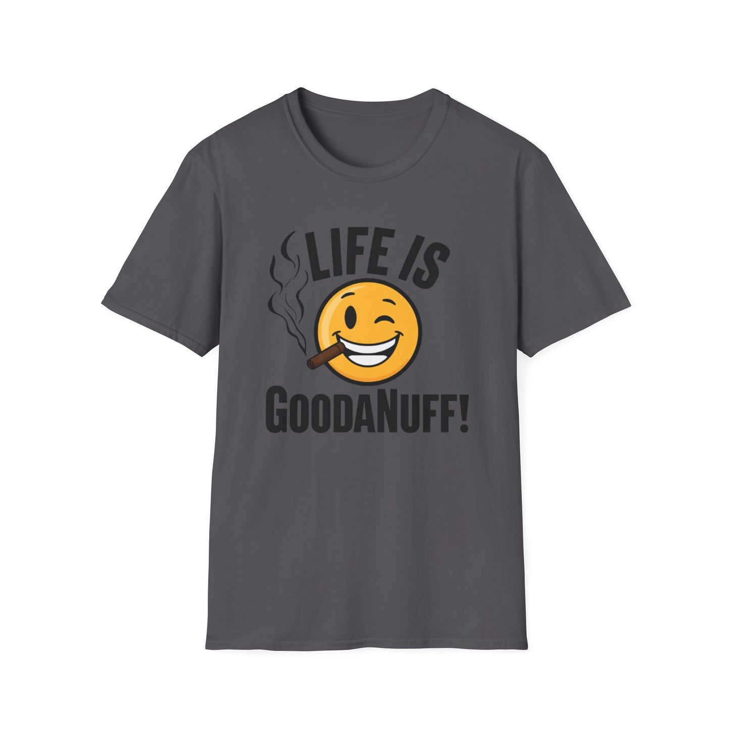 Life is GoodaNuff Unisex Softstyle T-Shirt