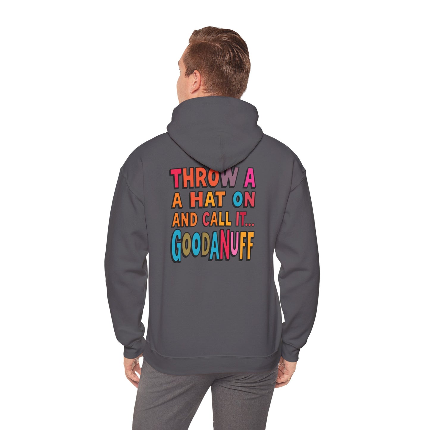 Throw a Hat on and Call it...GoodaNuff Unisex Hoodie