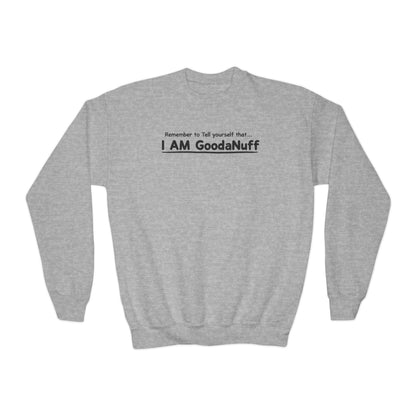 Remember to Tell yourself that...I AM GoodaNuff Unisex Youth Crewneck