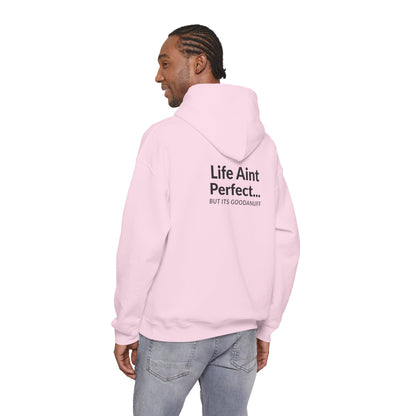 Life Aint Perfect but Its...GoodaNuff Hoodie