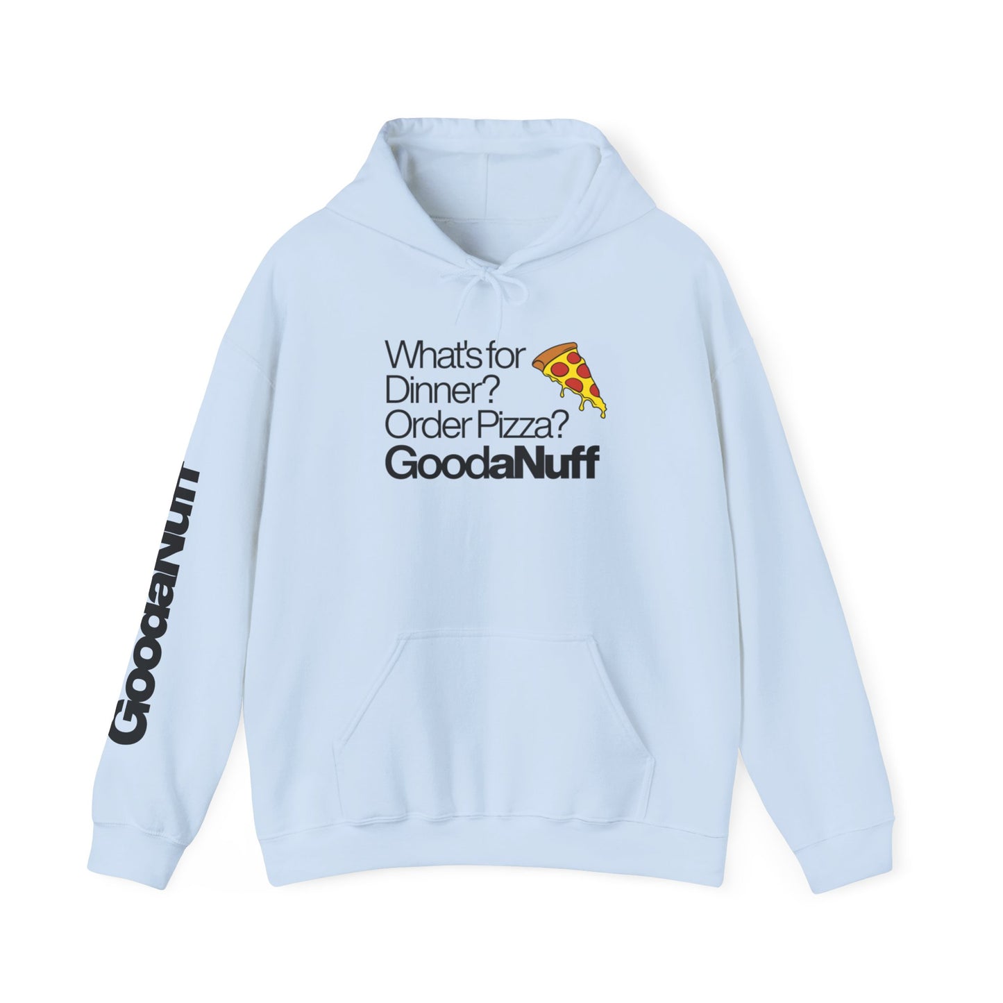 What's for Dinner? Order Pizza? GoodaNuff Unisex Hoodie