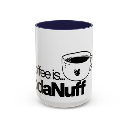 My Coffee is GoodaNuff…Coffee Mug