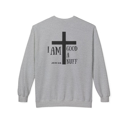 I AM GoodaNuff Unisex Crewneck
