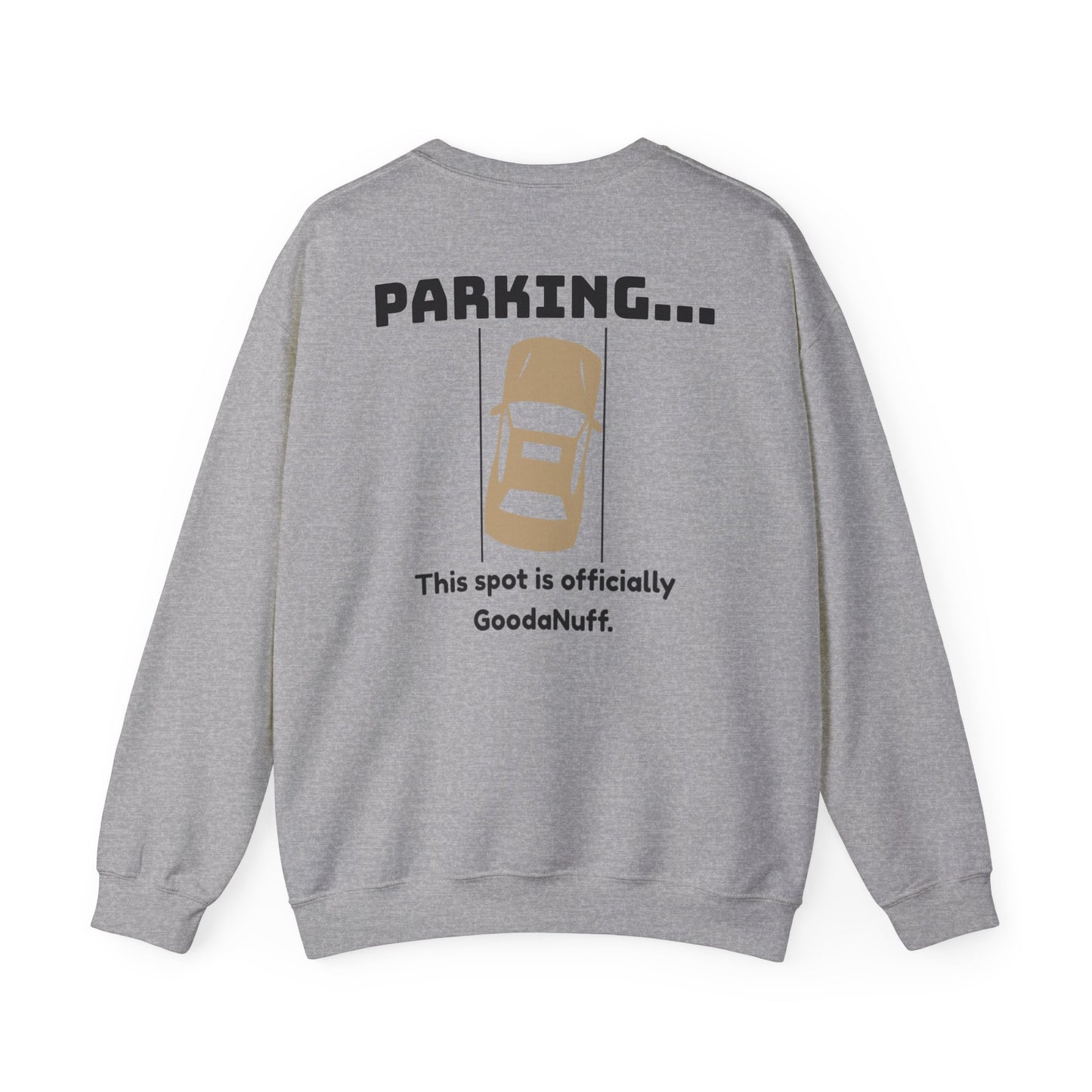 Parking...This spot is Officially GoodaNuff Unisex Crewneck