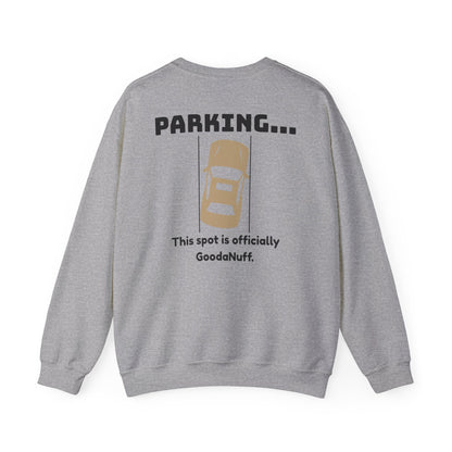 Parking...This spot is Officially GoodaNuff Unisex Crewneck
