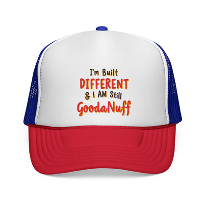 I'm Built Different & I Am still GoodaNuff Trucker Hat