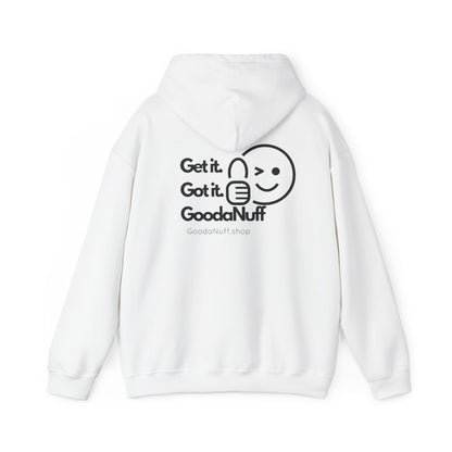 Get it. Got it. GoodaNuff Unisex Hoodie