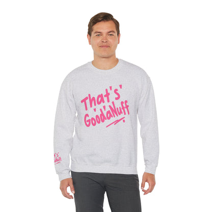 That's GoodaNuff Unisex Crewneck