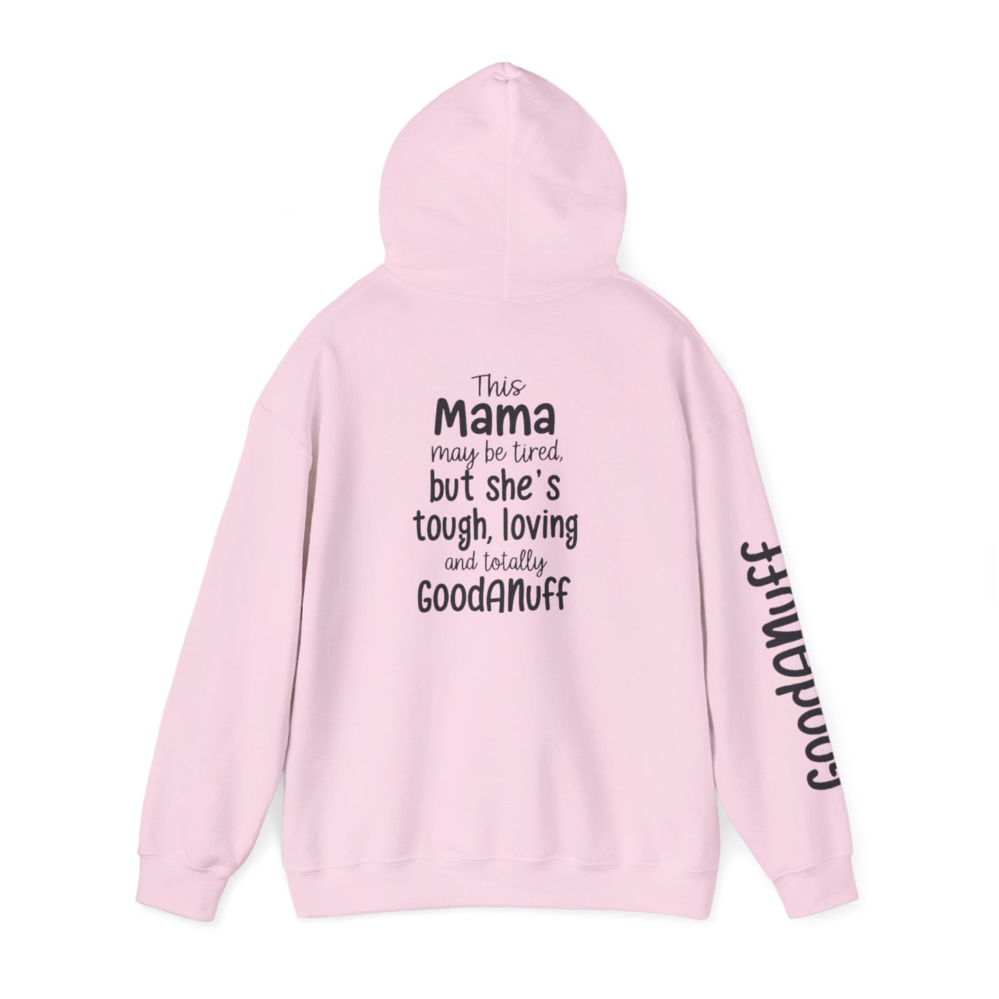 This Mama may be tired but she's tough, loving and totally GoodaNuff Unisex Hoodie