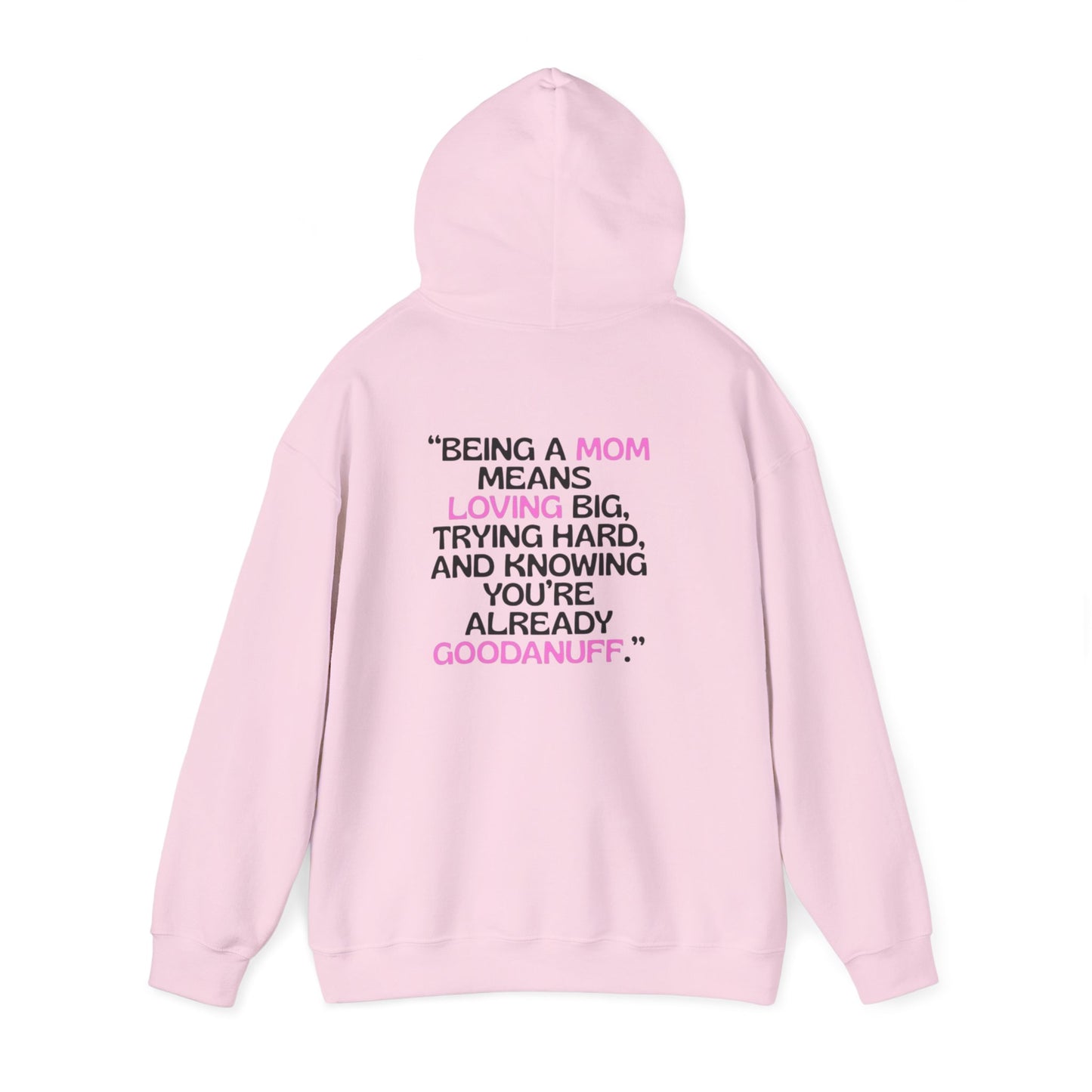 Being a Mom means Loving Big, trying hard and knowing you're already GoodaNuff Unisex Hoodie
