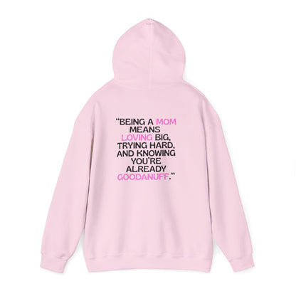 Being a Mom means Loving Big, trying hard and knowing you're already GoodaNuff Unisex Hoodie