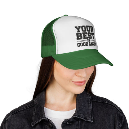 Your Best is GoodaNuff Trucker Hat