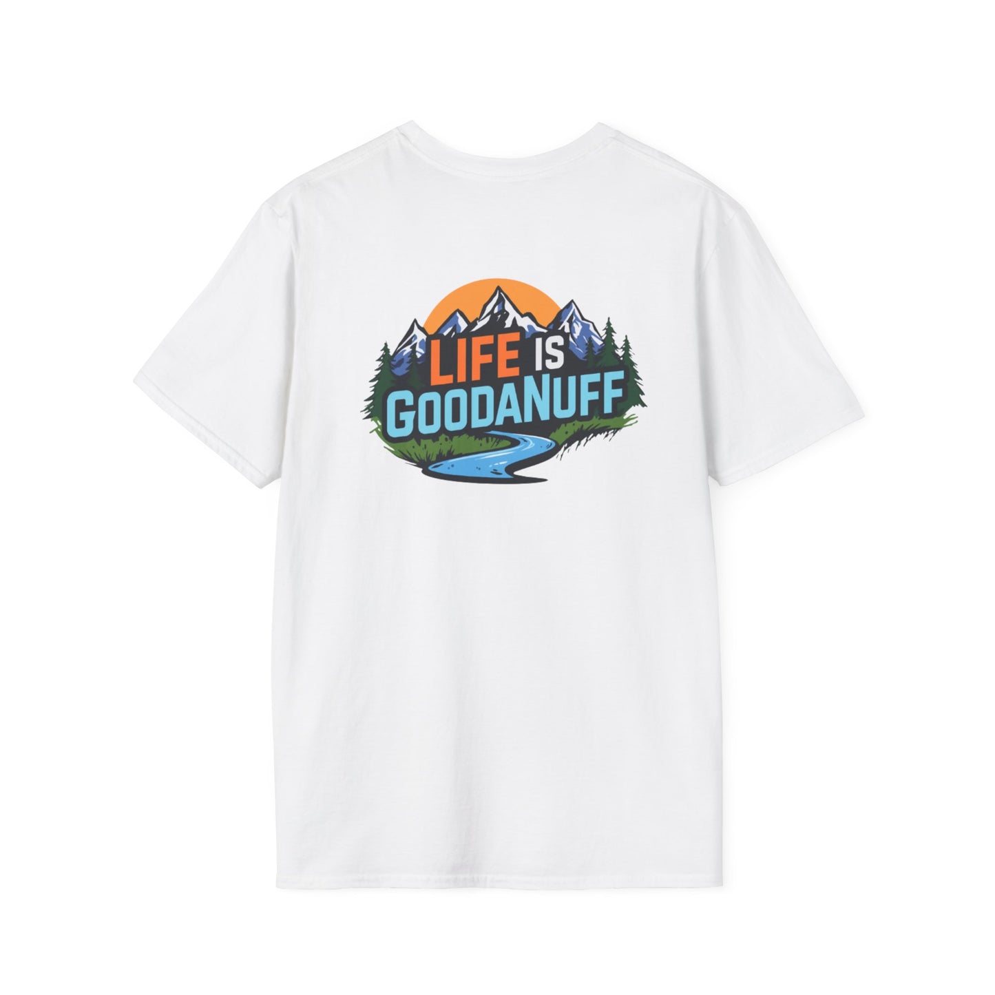 Life is GoodaNuff Unisex Softstyle T-Shirt