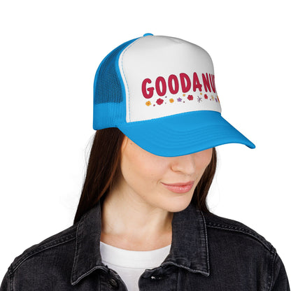 Throw a Sweatshirt on & call it GoodaNuff Trucker Hat
