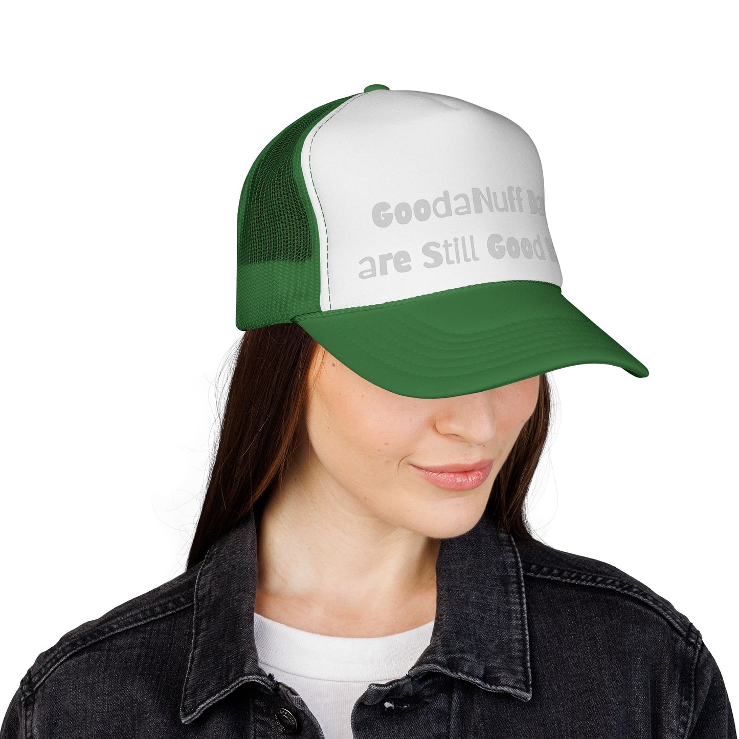 GoodaNuff Days are still Good Days! Trucker Hat