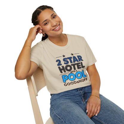 2 Star Hotel with a Pool. GoodaNuff Unisex Softstyle T-Shirt