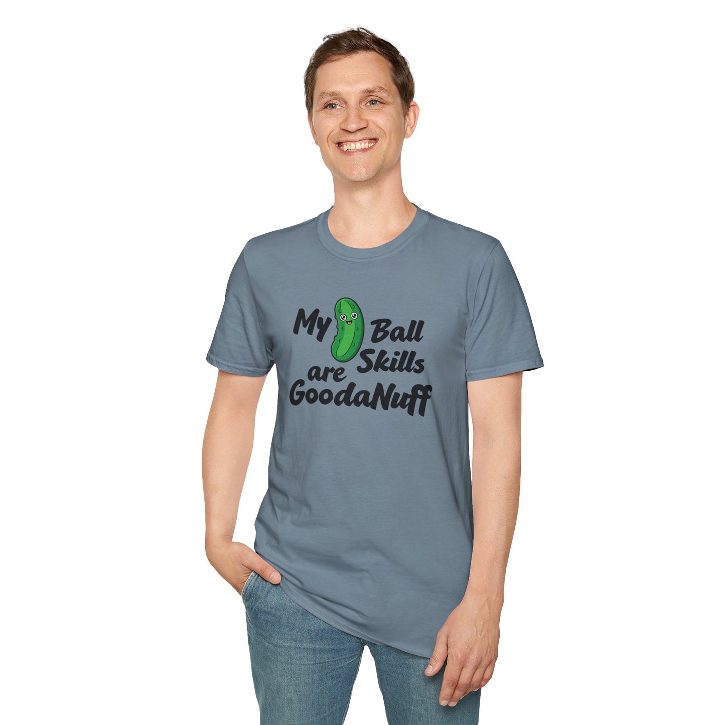 My Pickle Ball skills are GoodaNuff Unisex Softstyle T-Shirt