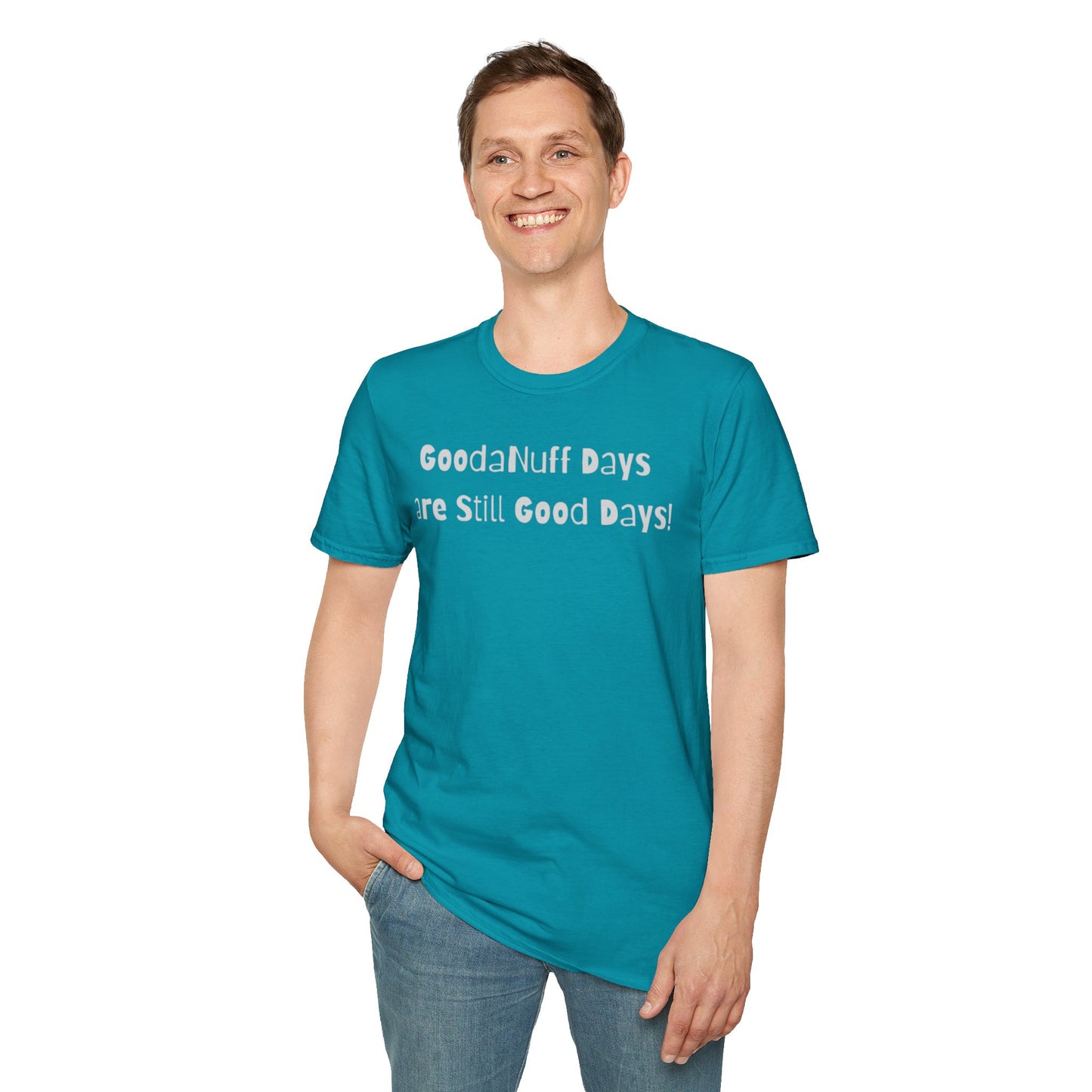 GoodaNuff Days are still Good Days! Unisex Softstyle T-Shirt