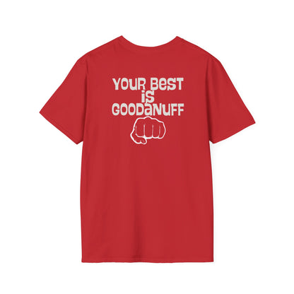 Your Best is...GoodaNuff Unisex Softstyle T-Shirt