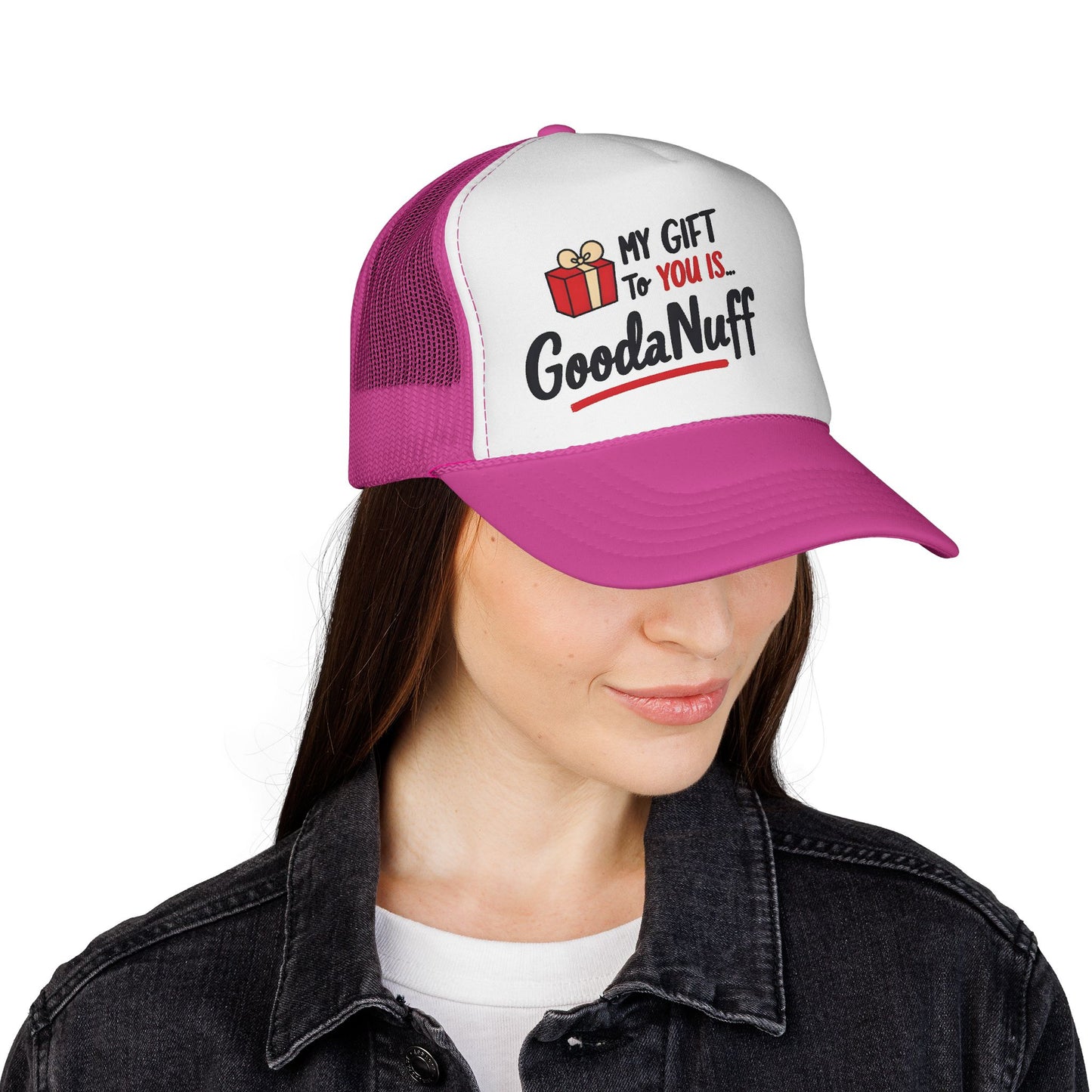 My Gift to you is...GoodaNuff Trucker Hat