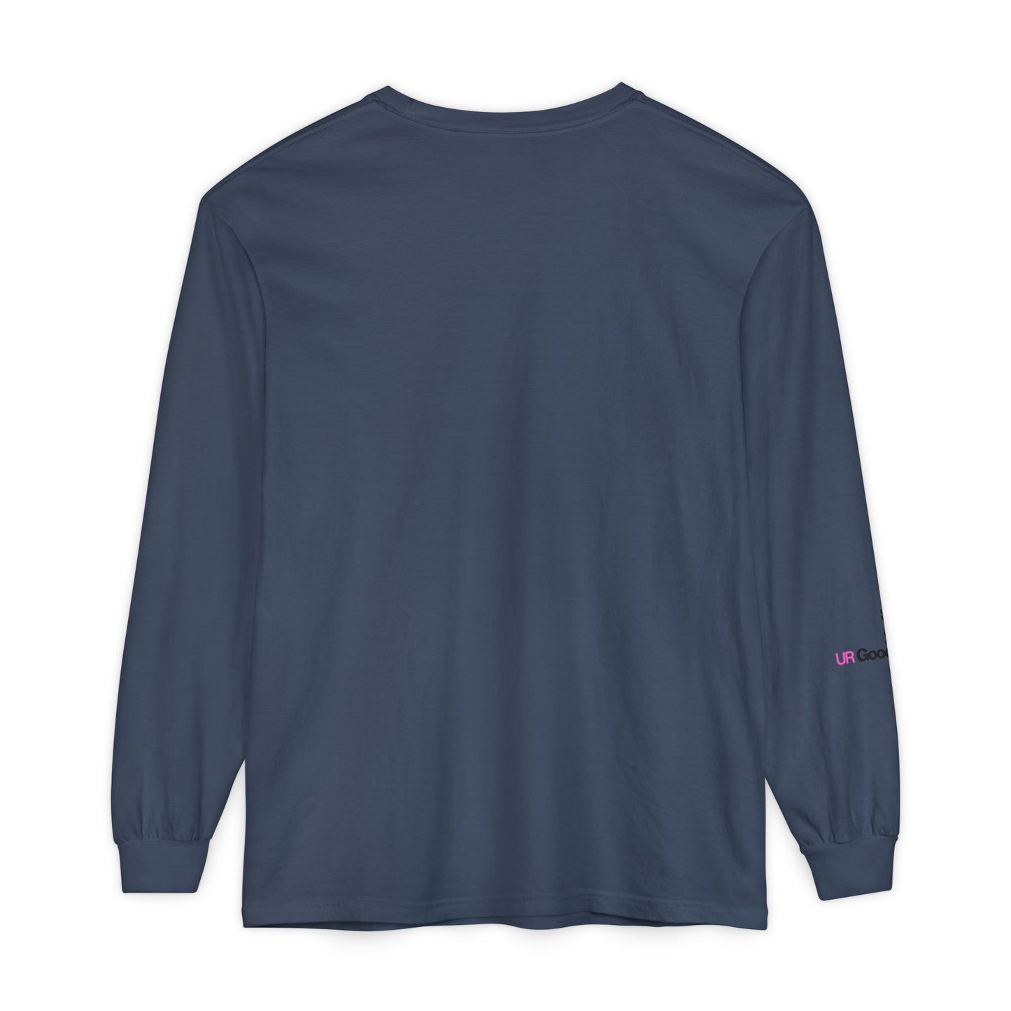 I Am GoodaNuff. UR GoodaNuff Unisex Long Sleeve Tee
