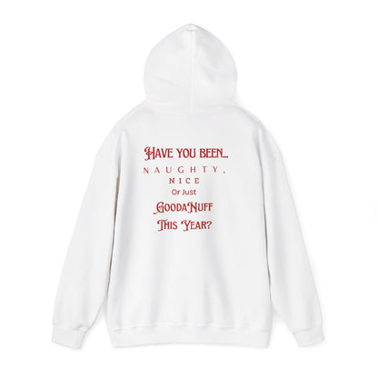 Have You Been Naughty, Nice or Just GoodaNuff This Year? Unisex Hoodie