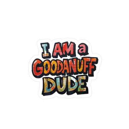 I AM a GoodaNuff Dude Sticker