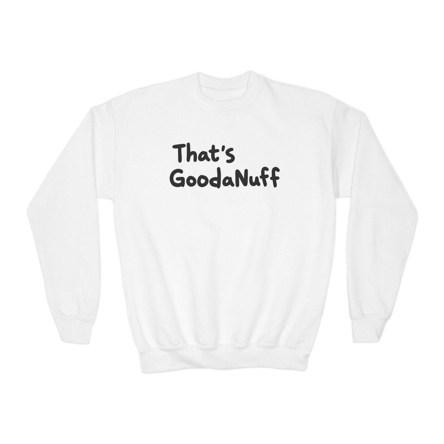 That's GoodaNuff Unisex Youth Crewneck
