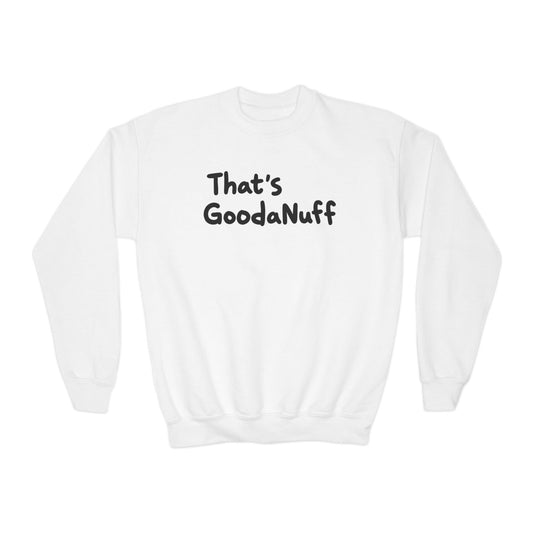That's GoodaNuff Unisex Youth Crewneck