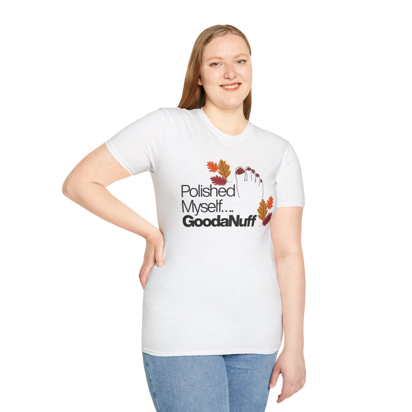 Polished Myself...GoodaNuff Fall Unisex Softstyle T-Shirt