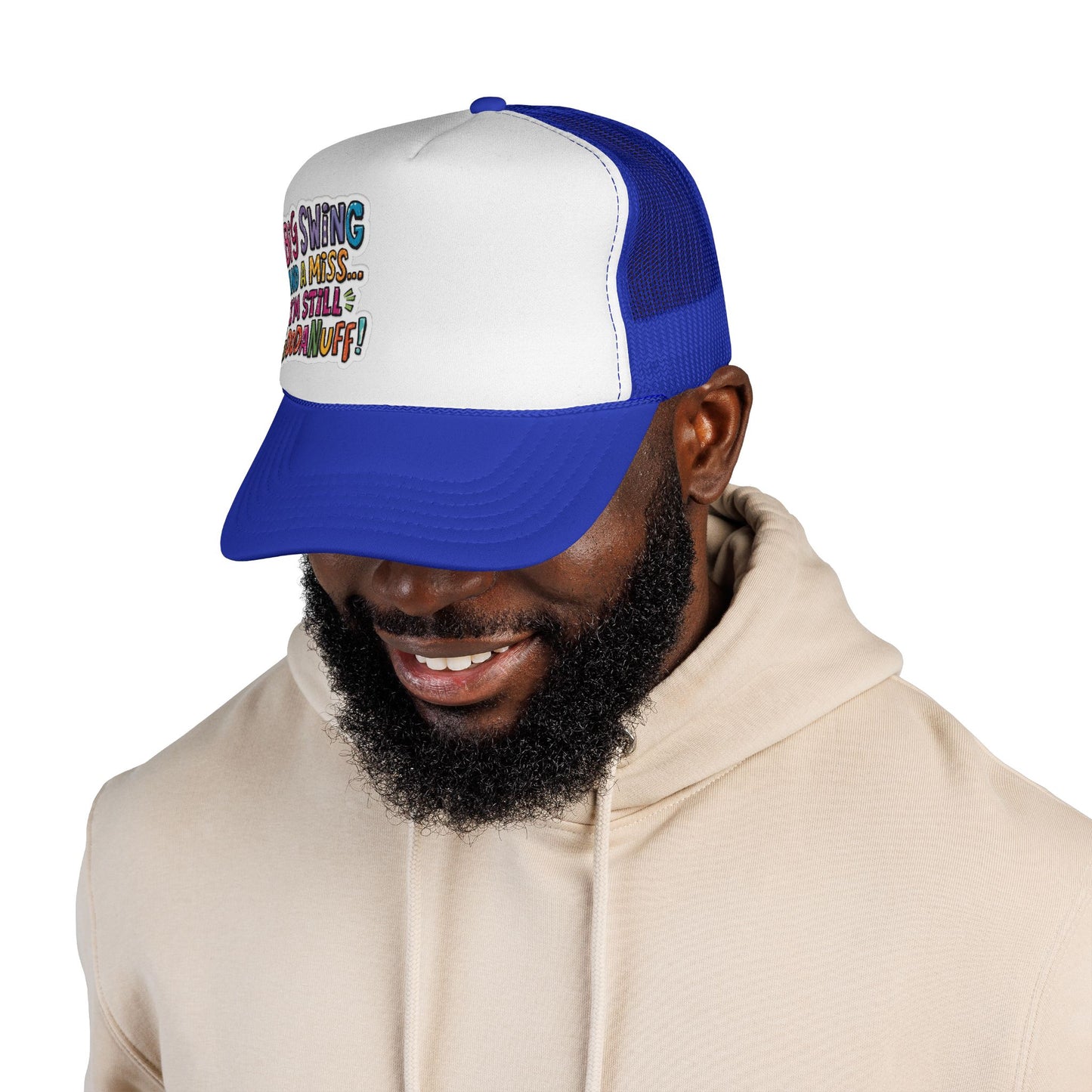 Big Swing and a Miss...I'm Still GoodaNuff! Trucker Hat