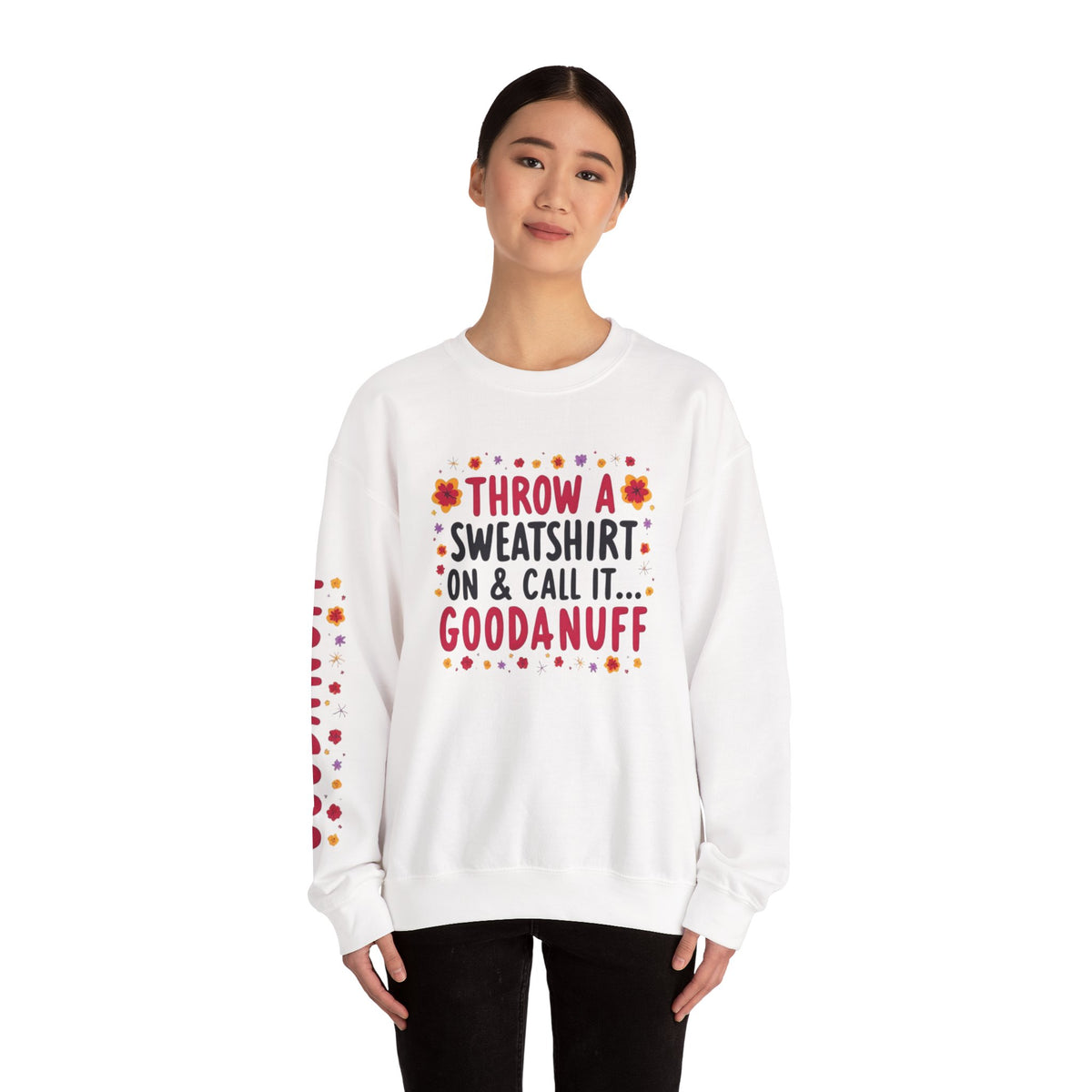 Throw a Sweatshirt on & call it GoodaNuff Women's Unisex Crewneck