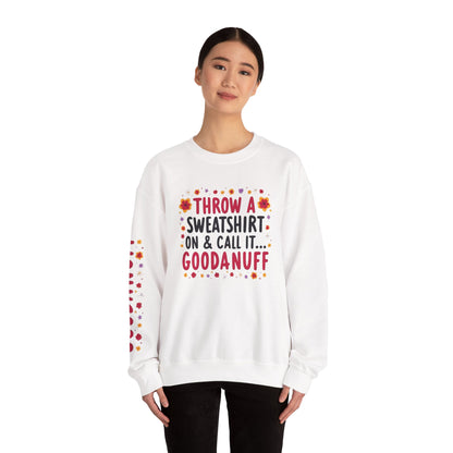 Throw a Sweatshirt on & call it GoodaNuff Women's Unisex Crewneck